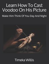 Learn How To Cast Voodoo On His Picture