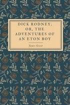 Dick Rodney; or, The Adventures of an Eton Boy