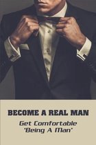 Become A Real Man