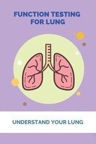 Function Testing For Lung: Understand Your Lung