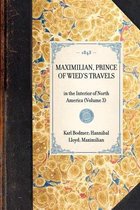Travel in America- MAXIMILIAN, PRINCE OF WIED'S TRAVELS in the Interior of North America (Volume 3)