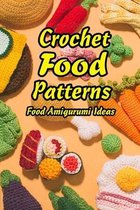 Crochet Food Patterns: Food Amigurumi Ideas