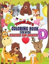 Toddler's Coloring Book - Fun with Alphabet and Animals: Big Book of Easy Educational Coloring Pages of Animal Letters A to Z for Kids, Preschool and