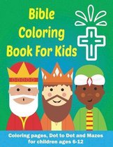 Bible Coloring Book For Kids: Easter & Bible Themed Coloring Pages, Dot to Dot and Maze Activity Book for Children