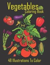 Vegetables Coloring Book: Vegan Coloring Book. Vegetarian Coloring Book. Various Types Of Vegetable's 48 Illustrations To Color. Birthday, Chris