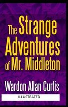 The Strange Adventures of Mr. Middleton Illustrated