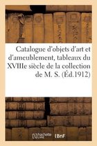 Catalogue d'Objets d'Art Et d'Ameublement, Tableaux Anciens de l'�cole Fran�aise Du Xviiie Si�cle