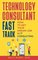 It Consulting Career Guide- Technology Consultant Fast Track