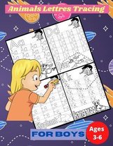 Animals Lettres Tracing For Boys Ages 3-6: Alphabet Handwriting tracing workbook for beginners Ages 3-6, Learn to Write Letters and Numbers Workbook,