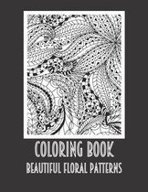 Coloring Book Patterns: FLOWERS TO COLOR A4 Adults Kids Coloring Book Floral Patterns Luxurious MATTE Cover 40 One-Sided Beautiful Pages Stres