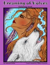 Dreaming of Wolves: A mystical coloring book of beautiful wolves, girls and fantasy art by Deborah Muller. 32 pages of stunning designs to