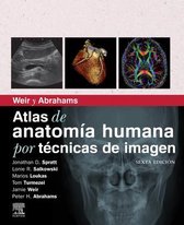 Weir y Abrahams. Atlas de anatomía humana por técnicas de imagen