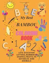 My Best BAMBOU Coloring Book: let's discover Letters, Numbers, Shapes, Fruits, Vegetables and Animals