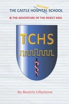 The Castle Hospital Mutant School & the Adventure of the Reject Kids