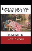 Love of Life & Other Stories Illustrated