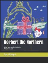 Norbert the Northern (a fish with a tail of tales): Petra's Present