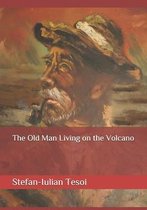 The Old Man Living on the Volcano