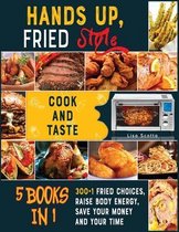 Hands Up, Fried Style! [5 books in 1]