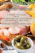 The Ultimate Guide to Dash Diet Recipes