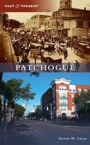 Past and Present- Patchogue