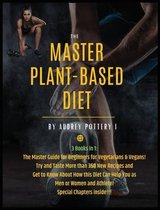 The Master Plant-Based Diet: 3 Books in 1