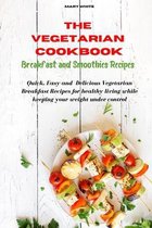 The Vegetarian Cookbook Breakfast and Smoothies Recipes