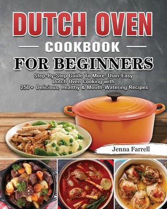 Dutch Oven Cookbook For Beginners, Jenna Farrell 9781802443684