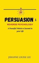 Persuasion and Reverse Psychology