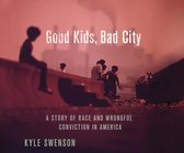 Good Kids, Bad City