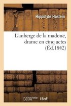 L'Auberge de la Madone, Drame En Cinq Actes