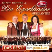 Hutter, Ernst & Die Egerlander Musikanten - Das Beste Zum Jubilaum (CD)