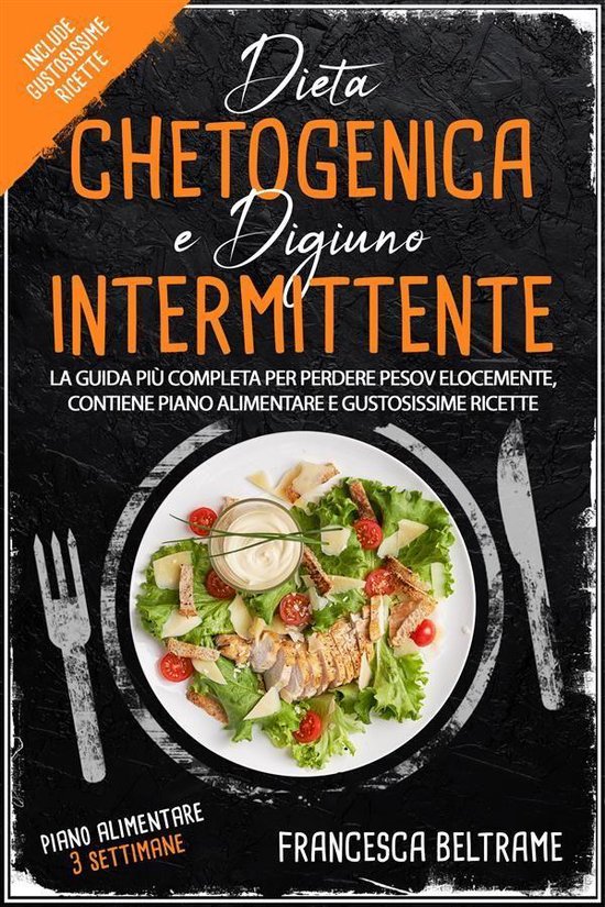 Dieta Chetogenica E Digiuno Intermittente La Guida Più Completa Per Perdere Peso 