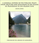 A General History of the Pyrates: from Their First Rise and Settlement in the Island of Providence to the Present Time