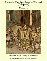 Kalevala The Epic Poem of Finland - Complete
