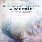 Matthew Burtner: Six Ecoacoustic Quintets; Avian Telemetry