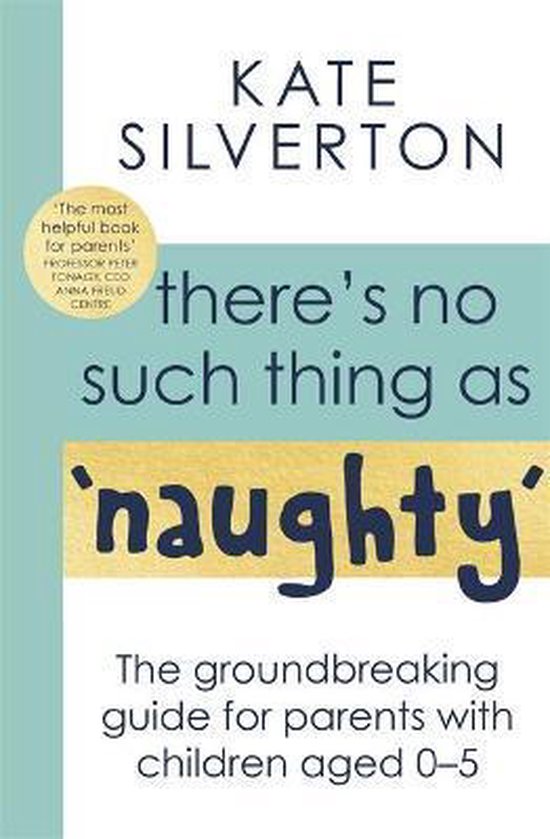 There's No Such Thing As 'Naughty' The groundbreaking guide for parents with children... There's No Such Thing As 'Naughty' The groundbreaking guide for parents with children...