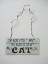 Kattenhebbedingen - Houten katten tekstbordje - cat sign - wandbord - kat - the more i meet people