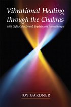 Vibrational Healing Through the Chakras