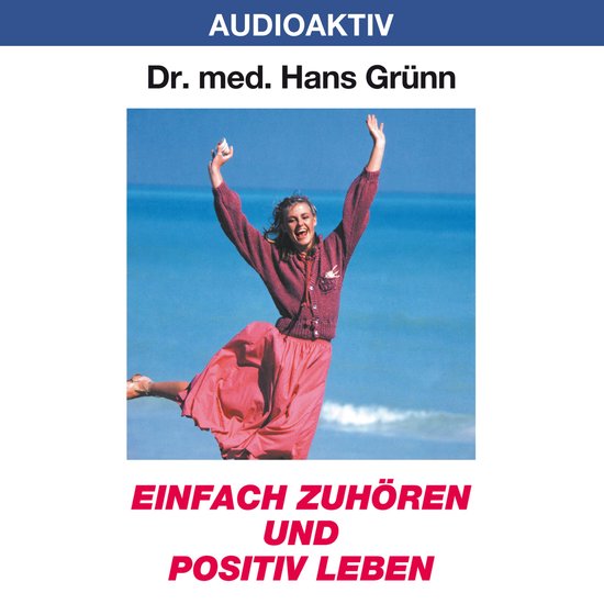 Einfach zuhören und positiv leben - cover