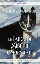 Mon Ami Le Chien- Tout Savoir sur le Laïka de Sibérie Orientale