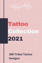 Tattoo Collection 2021: 300 Tribal Tattoo Designs