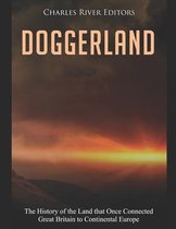 Doggerland: The History of the Land that Once Connected Great Britain to Continental Europe