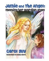 Jamie and the Angel: Meeting Her Guardian Angel