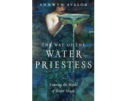 The Way of the Water Priestess: Entering the World of Water Magic