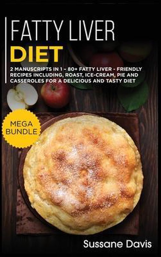 Fatty Liver Diet MEGA BUNDLE 2 Manuscripts in 1 80+ Fatty liver friendly...
