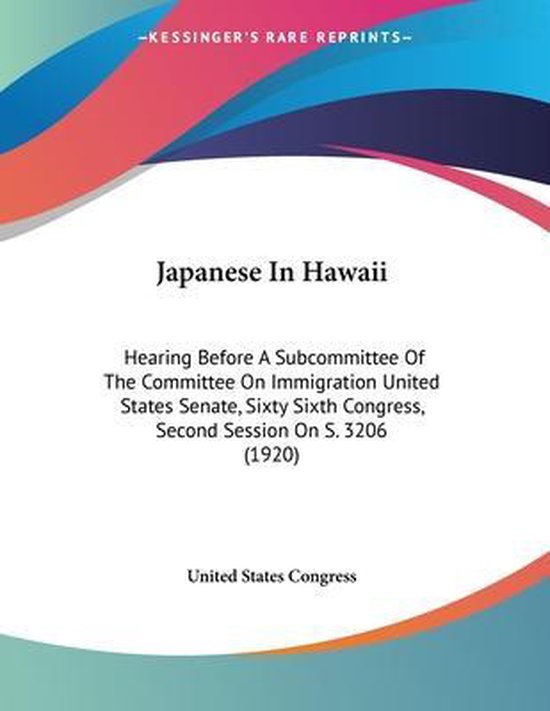 Japanese in Hawaii, United States Congress 9781437023831 Boeken