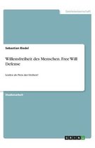 Willensfreiheit des Menschen. Free Will Defense