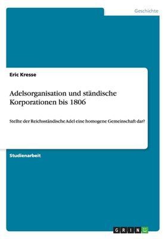 Adelsorganisation und standische Korporationen bis 1806 | 9783656246817 ...