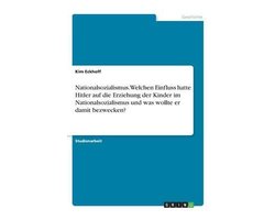 Nationalsozialismus. Welchen Einfluss hatte Hitler auf die Erziehung der Kinder im Nationalsozialismus und was wollte er damit bezwecken?