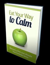 Eat Your Way To Calm - Ebook